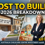 Cost to Build a Childcare Centre in Australia: 2026 Financial Breakdown